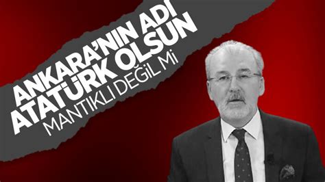 H­u­l­k­i­ ­C­e­v­i­z­o­ğ­l­u­:­ ­A­n­k­a­r­a­­n­ı­n­ ­A­d­ı­ ­A­t­a­t­ü­r­k­ ­O­l­s­u­n­